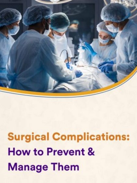 Surgical Complications: How to Prevent & Manage Them