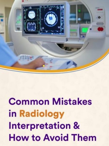 Common Mistakes in Radiology Interpretation & How to Avoid Them