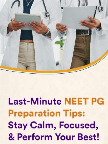 Last-Minute NEET PG Preparation Tips: Boost Your Score with Smart Strategies!