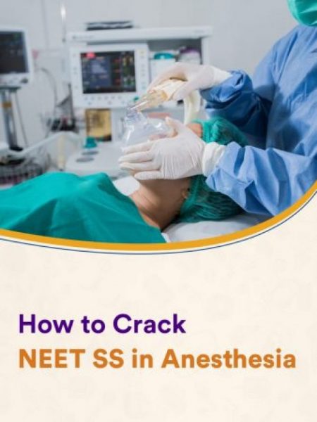 How to Crack NEET SS in Anesthesia: Your 5-Step Guide