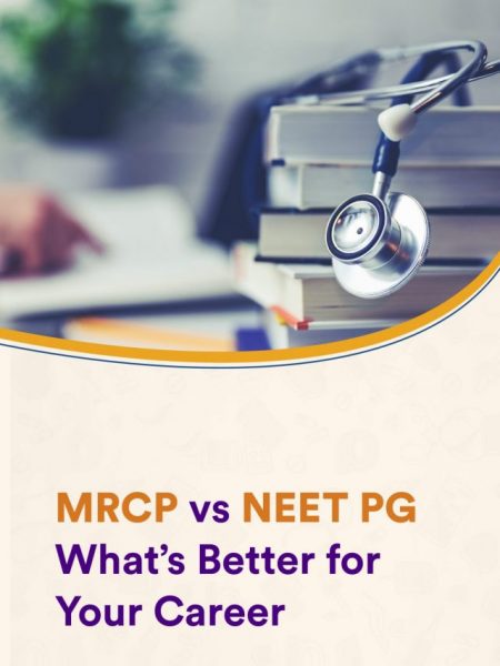 MRCP vs NEET PG: Which Path is Right for You?