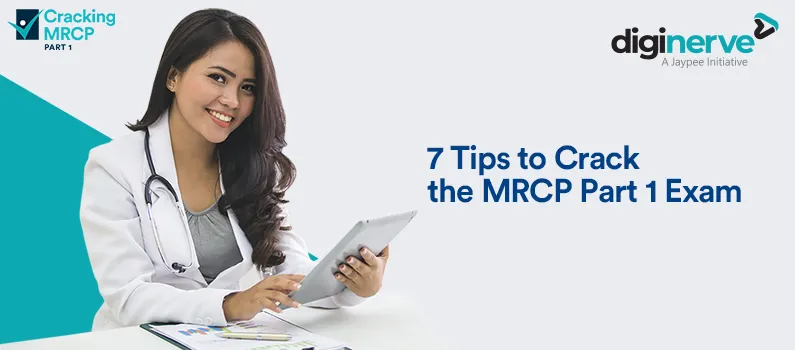 7 Tips to Crack the MRCP Part 1 Exam