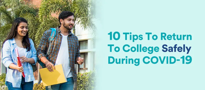 10 Tips to Return to College Safely during COVID-19
