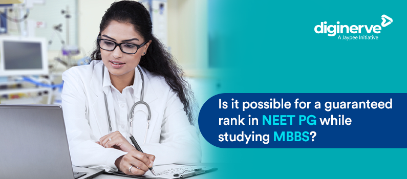Is it possible for a guaranteed rank in NEET PG while studying MBBS?