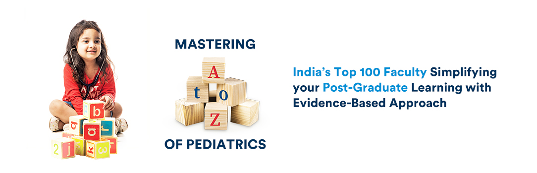 Pediatrics MD Course by Prof Piyush Gupta