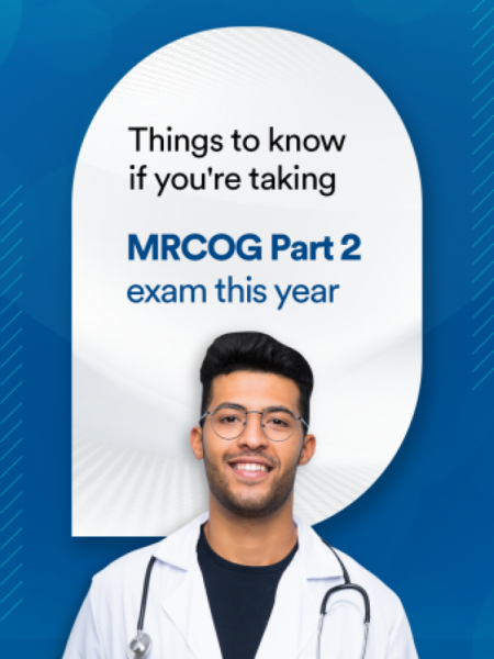 MRCOG Part 2: Eligibility, Exam Pattern, Timetable & Fee Structure for the Year 2023
